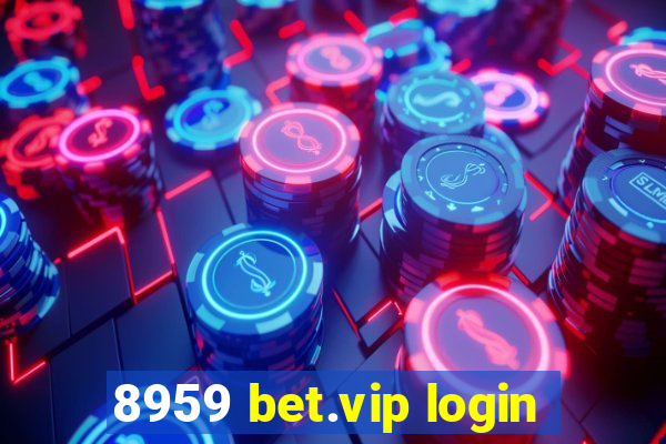 8959 bet.vip login